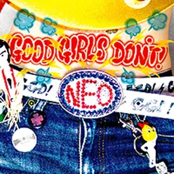 Good Girls Don't ! Neo