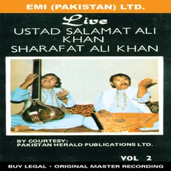 Live ………..Ustad Salamat Ali Khan / Sharafat Ali Khan Vol -2