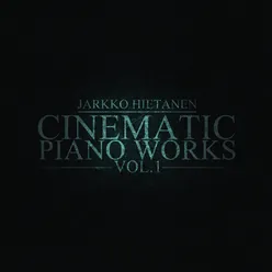 Cinematic Piano Works, Vol. 1