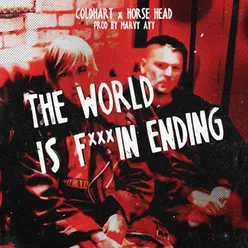 The World is Fuckin' Ending