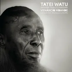 Tatei Watu: Tributo Venâncio Mbande
