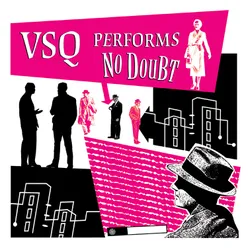 VSQ Performs No Doubt