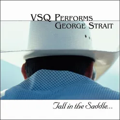 VSQ Performs George Strait: Tall in the Saddle