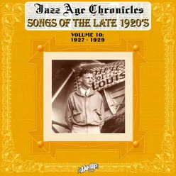 Jazz Age Chronicles, Vol. 10: Songs of the Late 1920s