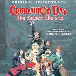 Groundhog Day: Like Father Like Son (Main Theme)