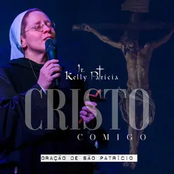 Cristo Comigo (Oração de São Patrício)