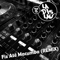 Fiz Até Macumba-Remix