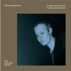 Maria Kannegaard - Live at Kongsberg & Trondheim Jazzfestival