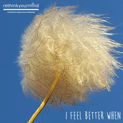 I Feel Better When