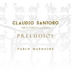 Claudio Santoro: Obra Completa para Piano Solo, Vol. 1 - Prelúdios