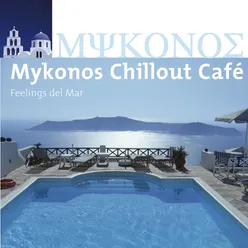 Mykonos Chillout Café (Feelings Del Mar)