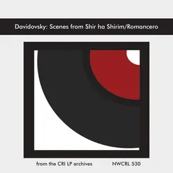 Mario Davidovsky: Scenes from Shir ha Shirim; Romancero