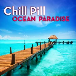 Chill Pill: Ocean Paradise