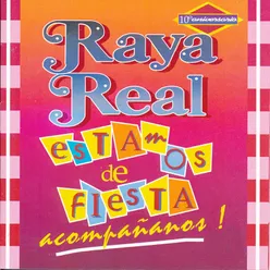 Raya Real: Rociadora / Pintor de Loza / Salió de San Jacinto / Prepara el Carro Felipe