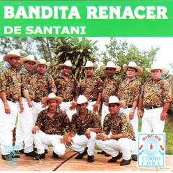 Bandita Renacer de Santani