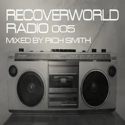 Recoverworld Radio 005 (Mixed by Rich Smith)