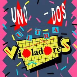 Uno, Dos, Ultravioladores