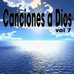 Canciones a Dios, Vol. 7