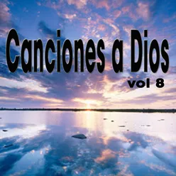 Canciones a Dios, Vol. 8