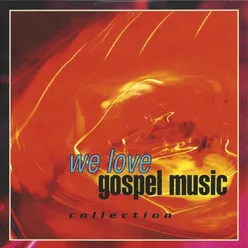 We Love Gospel Music - Collection