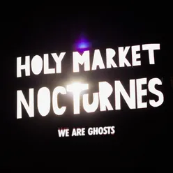 Holy Market Nocturnes