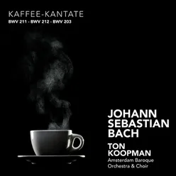 Schweigt stille, plaudert nicht, BWV 211: Recitative (Soprano, Bass): “Wenn du mir nicht den Coffee läßt”