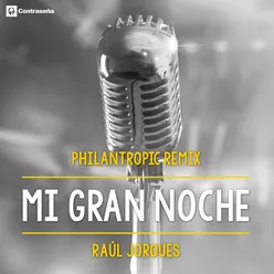 Mi Gran Noche (Philantropic Remix)