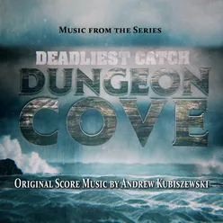 Deadliest Catch: Dungeon Cove Soundtrack (Music from the Original Tv Series)