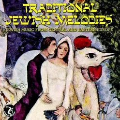 Traditional Jewish Melodies: Jewish Music from Central and Eastern Europe