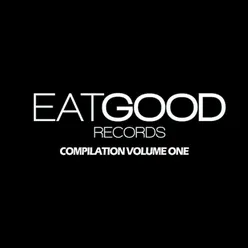 Eat Good Compilation Vol. 1