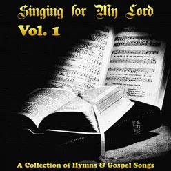 Singing for My Lord - Hymns and Gospel Music - Vol. 1