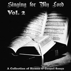 Singing for My Lord - Hymns and Gospel Music - Vol. 2