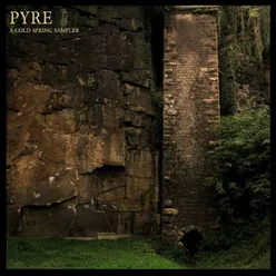Pyre - A Cold Spring Sampler