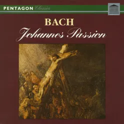 St. John Passion, BWV 245 Part 1: 2d. Chorus - "Jesum von Nazareth"