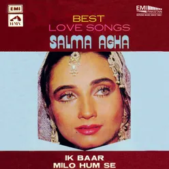 Best Love Songs - Salma Agha Ik Baar Milo Hum Se