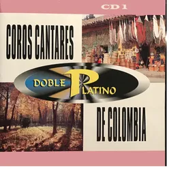 Doble Platino: Coros Cantares de Colombia, Vol. 1