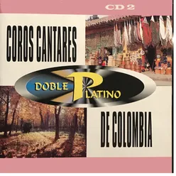 Doble Platino: Coros Cantares de Colombia, Vol. 2