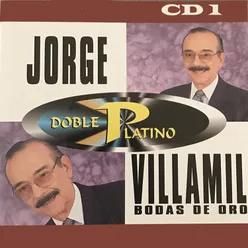 Doble Platino: Jorge Villamil Bodas de Oro, Vol. 1
