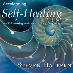 Accelerating Self-Healing, Pt. 2-With Subliminal Affirmations