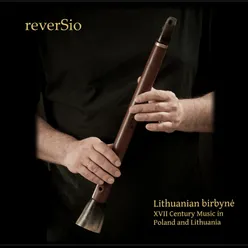 Lithuanian birbyne: XVII Century Music in Poland and Lithuania
