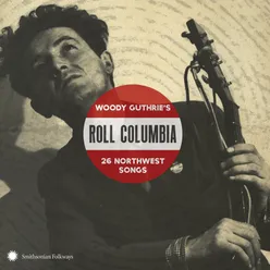 Roll Columbia: Woody Guthrie's 26 Northwest Songs