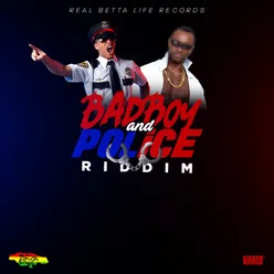 Bad Boy & Police Riddim