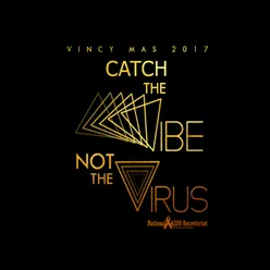 Catch the Vibe (Not the Virus)