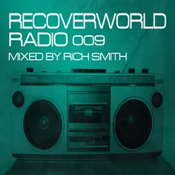 Recoverworld Radio 009 (Mixed by Rich Smith)