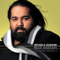 The Singles Collection: Refigh-E Ghadimi