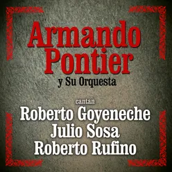 Cantan Roberto Goyeneche - Julio Sosa - Roberto Rufino