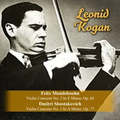 Felix Mendelssohn: Violin Concerto No. 2 In E Minor, Op. 64 / Dmitri Shostakovich: Violin Concerto No. 1 In A Minor, Op. 77