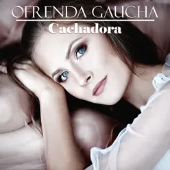 Ofrenda Gaucha: Cachadora