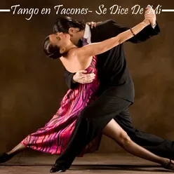 Tango en Tacones: Se Dice de Mí