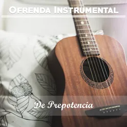 Ofrenda Instrumental: De Prepotencia